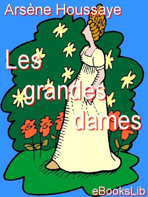 Title details for Les grandes dames by Arsène Houssaye - Available